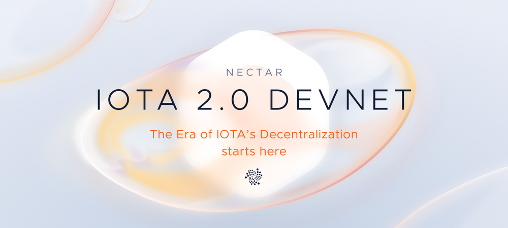 IOTA 2.0 DevNet (Nectar) - IOTA的去中心化时代从这里开始！