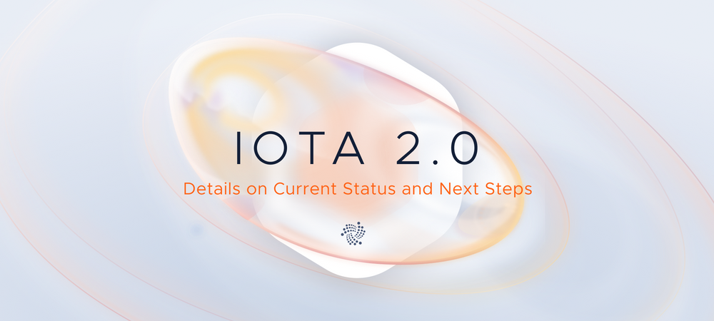 官方动态：IOTA 2.0的当前进度和下一步的细节